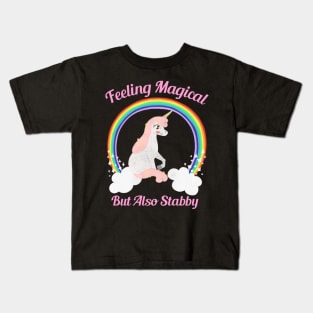 Feeling Magical But Also Stabby Kids T-Shirt